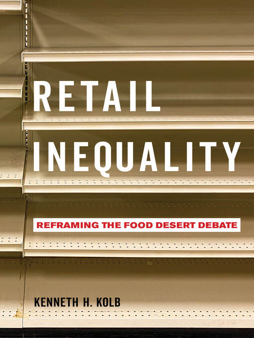 Title details for Retail Inequality by Kenneth H. Kolb - Available